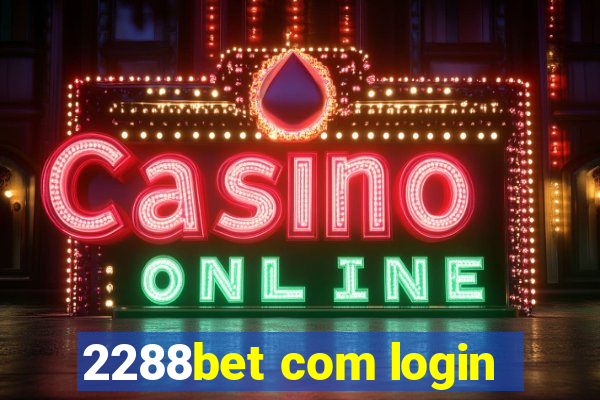 2288bet com login